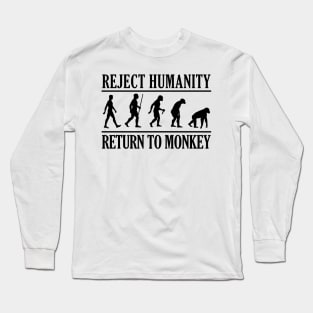 REJECT HUMANITY RETURN TO MONKEY B Long Sleeve T-Shirt